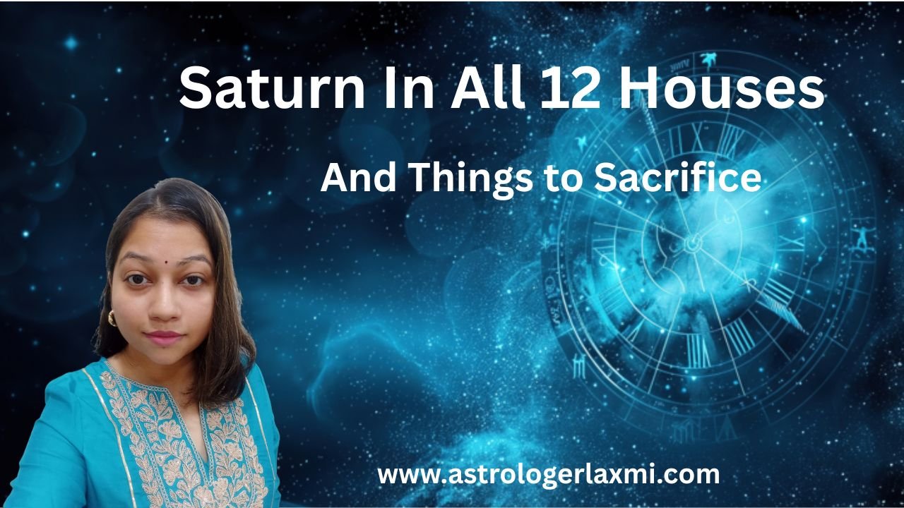 Saturn In All 12 Houses and Things to Sacrifice