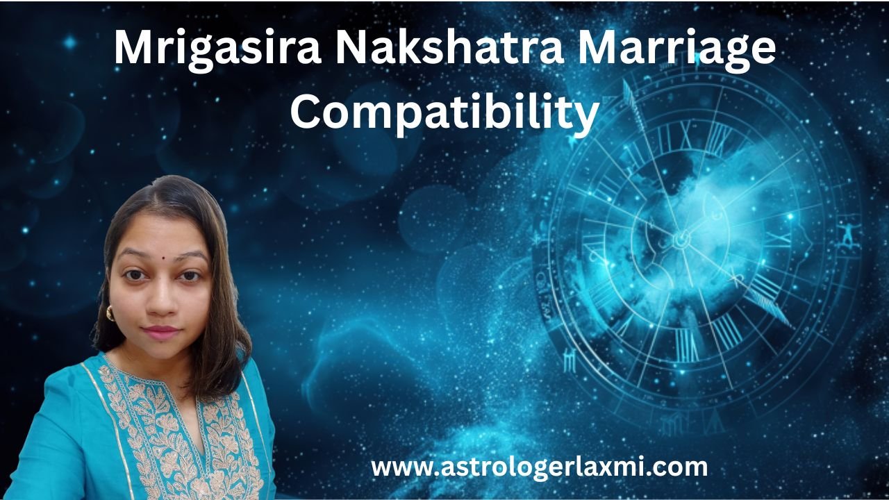 Mrigasira Nakshatra Marriage Compatibility